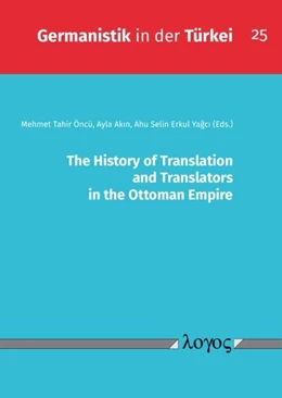 Abbildung von Öncü / Akin | The History of Translation and Translators in the Ottoman Empire | 1. Auflage | 2023 | 25 | beck-shop.de