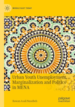 Abbildung von Nuseibeh | Urban Youth Unemployment, Marginalization and Politics in MENA | 1. Auflage | 2024 | beck-shop.de