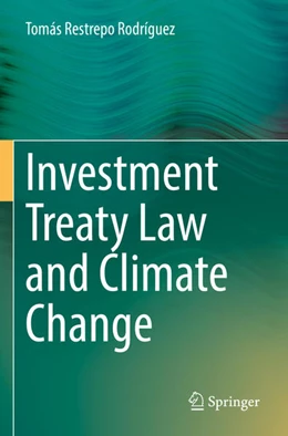Abbildung von Restrepo Rodríguez | Investment Treaty Law and Climate Change | 1. Auflage | 2024 | beck-shop.de