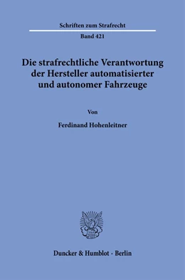 Abbildung von Hohenleitner | Die strafrechtliche Verantwortung der Hersteller automatisierter und autonomer Fahrzeuge. | 1. Auflage | 2024 | beck-shop.de