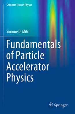 Abbildung von Di Mitri | Fundamentals of Particle Accelerator Physics | 1. Auflage | 2024 | beck-shop.de