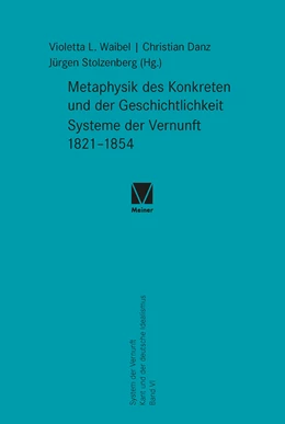 Abbildung von Waibel / Danz | Metaphysik des Konkreten und der Geschichtlichkeit. Systeme der Vernunft 1821-1854 | 1. Auflage | 2024 | beck-shop.de
