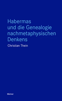Abbildung von Thein | Habermas und die Genealogie nachmetaphysischen Denkens | 1. Auflage | 2024 | beck-shop.de
