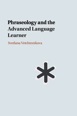 Abbildung von Vetchinnikova | Phraseology and the Advanced Language Learner | 1. Auflage | 2024 | beck-shop.de