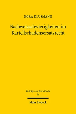 Abbildung von Klusmann | Nachweisschwierigkeiten im Kartellschadensersatzrecht | 1. Auflage | 2024 | 26 | beck-shop.de