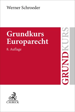Abbildung von Schroeder | Grundkurs Europarecht | 8. Auflage | 2024 | beck-shop.de