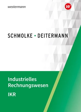 Abbildung von Flader / Deitermann | Industrielles Rechnungswesen - IKR. Schülerband | 53. Auflage | 2024 | beck-shop.de