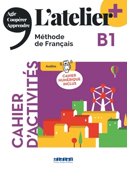 Abbildung von L'atelier - Méthode de Français - Ausgabe 2023 – L’atelier+ - B1 | 1. Auflage | 2023 | beck-shop.de