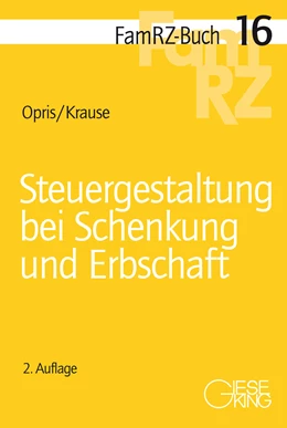 Abbildung von Opris / Krause | Steuergestaltung bei Schenkung und Erbschaft | 2. Auflage | 2024 | 16 | beck-shop.de