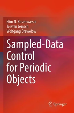 Abbildung von Rosenwasser / Jeinsch | Sampled-Data Control for Periodic Objects | 1. Auflage | 2024 | beck-shop.de