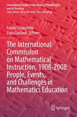 Abbildung von Furinghetti / Giacardi | The International Commission on Mathematical Instruction, 1908-2008: People, Events, and Challenges in Mathematics Education | 1. Auflage | 2024 | beck-shop.de
