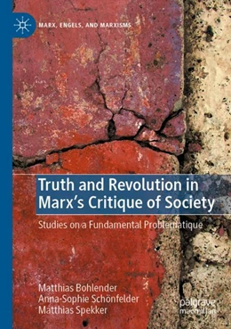 Abbildung von Bohlender / Schönfelder | Truth and Revolution in Marx's Critique of Society | 1. Auflage | 2024 | beck-shop.de