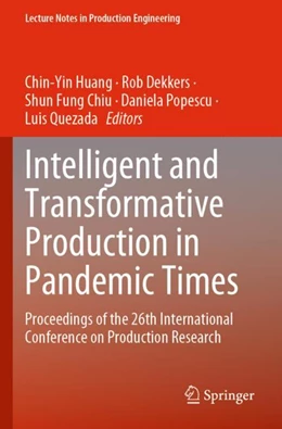 Abbildung von Huang / Dekkers | Intelligent and Transformative Production in Pandemic Times | 1. Auflage | 2024 | beck-shop.de