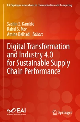 Abbildung von Kamble / Mor | Digital Transformation and Industry 4.0 for Sustainable Supply Chain Performance | 1. Auflage | 2024 | beck-shop.de