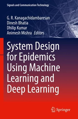 Abbildung von Kanagachidambaresan / Bhatia | System Design for Epidemics Using Machine Learning and Deep Learning | 1. Auflage | 2024 | beck-shop.de