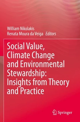 Abbildung von Nikolakis / Moura da Veiga | Social Value, Climate Change and Environmental Stewardship: Insights from Theory and Practice | 1. Auflage | 2024 | beck-shop.de