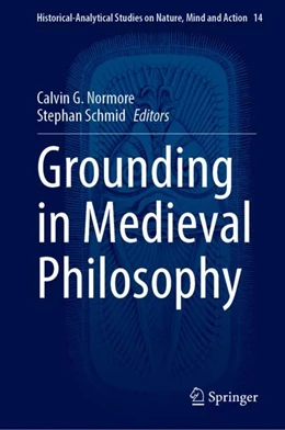 Abbildung von Normore / Schmid | Grounding in Medieval Philosophy | 1. Auflage | 2024 | 14 | beck-shop.de