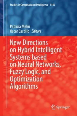 Abbildung von Melin / Castillo | New Directions on Hybrid Intelligent Systems Based on Neural Networks, Fuzzy Logic, and Optimization Algorithms | 1. Auflage | 2024 | 1146 | beck-shop.de