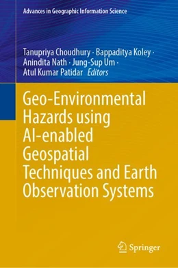 Abbildung von Choudhury / Koley | Geo-Environmental Hazards using AI-enabled Geospatial Techniques and Earth Observation Systems | 1. Auflage | 2024 | beck-shop.de