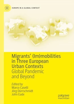 Abbildung von Caselli / Dürrschmidt | Migrants’ (Im)mobilities in Three European Urban Contexts | 1. Auflage | 2024 | beck-shop.de