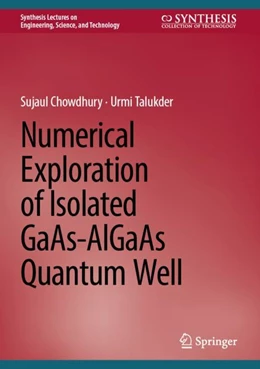 Abbildung von Chowdhury / Talukder | Numerical Exploration of Isolated GaAs-AlGaAs Quantum Well | 1. Auflage | 2024 | beck-shop.de