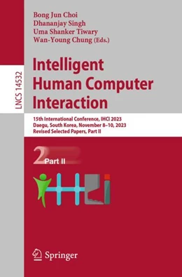 Abbildung von Choi / Singh | Intelligent Human Computer Interaction | 1. Auflage | 2024 | 14532 | beck-shop.de