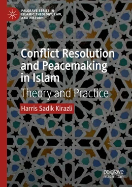 Abbildung von Kirazli | Conflict Resolution and Peacemaking in Islam | 1. Auflage | 2024 | beck-shop.de