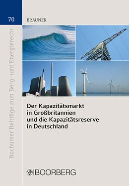 Abbildung von Brauner | Der Kapazitätsmarkt in Großbritannien und die Kapazitätsreserve in Deutschland | 1. Auflage | 2024 | 70 | beck-shop.de
