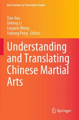 Abbildung von Jiao / Li | Understanding and Translating Chinese Martial Arts | 1. Auflage | 2024 | beck-shop.de