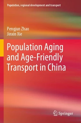 Abbildung von Zhao / Xie | Population Aging and Age-Friendly Transport in China | 1. Auflage | 2024 | beck-shop.de