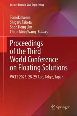 Abbildung von Ikoma / Tabeta | Proceedings of the Third World Conference on Floating Solutions | 1. Auflage | 2024 | 465 | beck-shop.de