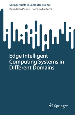Abbildung von Picano / Fantacci | Edge Intelligent Computing Systems in Different Domains | 1. Auflage | 2024 | beck-shop.de