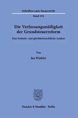 Abbildung von Winkler | Die Verfassungsmäßigkeit der Grundsteuerreform. | 1. Auflage | 2024 | 194 | beck-shop.de