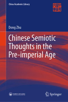 Abbildung von Zhu | Chinese Semiotic Thoughts in the Pre-imperial Age | 1. Auflage | 2024 | beck-shop.de