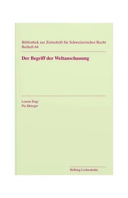 Abbildung von Engi / Metzger | Der Begriff der Weltanschauung | 1. Auflage | 2024 | Beiheft 64 | beck-shop.de