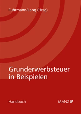 Abbildung von Fuhrmann / Lang | Grunderwerbsteuer in Beispielen | 1. Auflage | 2024 | beck-shop.de
