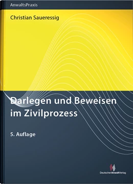 Abbildung von Saueressig | Darlegen und Beweisen im Zivilprozess | 5. Auflage | 2024 | beck-shop.de