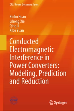 Abbildung von Ruan / Xie | Conducted Electromagnetic Interference in Power Converters: Modeling, Prediction and Reduction | 1. Auflage | 2024 | beck-shop.de