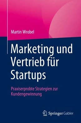 Abbildung von Wrobel | Marketing und Vertrieb für Startups | 1. Auflage | 2024 | beck-shop.de