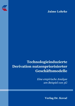 Abbildung von Lohrke | Technologieinduzierte Derivation nutzenpriorisierter Geschäftsmodelle | 1. Auflage | 2024 | 577 | beck-shop.de