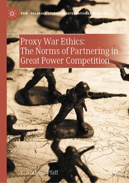 Abbildung von Pfaff | Proxy War Ethics: The Norms of Partnering in Great Power Competition | 1. Auflage | 2024 | beck-shop.de