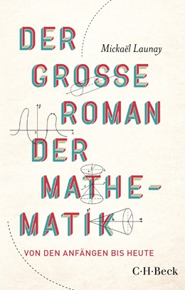 Cover: Launay, Mickaël, Der große Roman der Mathematik