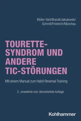Abbildung von Müller-Vahl / Brandt | Tourette-Syndrom und andere Tic-Störungen | 2. Auflage | 2024 | beck-shop.de
