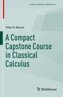 Abbildung von Mercer | A Compact Capstone Course in Classical Calculus | 1. Auflage | 2024 | beck-shop.de