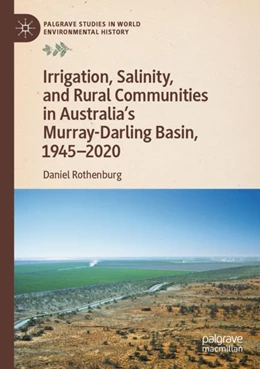 Abbildung von Rothenburg | Irrigation, Salinity, and Rural Communities in Australia's Murray-Darling Basin, 1945¿2020 | 1. Auflage | 2024 | beck-shop.de