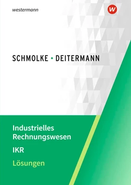 Abbildung von Flader / Deitermann | Industrielles Rechnungswesen - IKR. Lösungen | 53. Auflage | 2024 | beck-shop.de