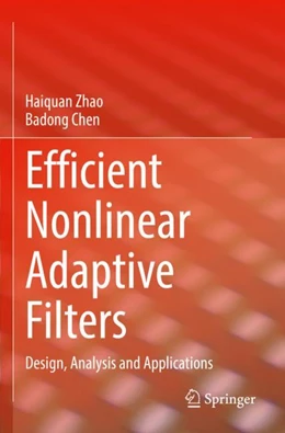 Abbildung von Zhao / Chen | Efficient Nonlinear Adaptive Filters | 1. Auflage | 2024 | beck-shop.de