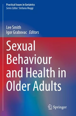 Abbildung von Smith / Grabovac | Sexual Behaviour and Health in Older Adults | 1. Auflage | 2024 | beck-shop.de