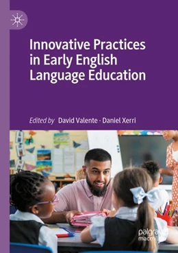 Abbildung von Valente / Xerri | Innovative Practices in Early English Language Education | 1. Auflage | 2024 | beck-shop.de