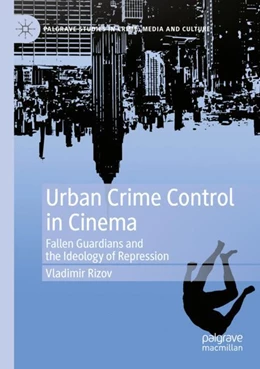 Abbildung von Rizov | Urban Crime Control in Cinema | 1. Auflage | 2024 | beck-shop.de